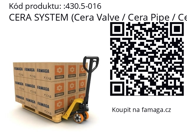   CERA SYSTEM (Cera Valve / Cera Pipe / Cera Flex) 430.5-016